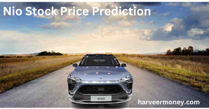 NIO Stock Price Prediction 2025, 2030, 2040, 2050-Compleate Analysis - HarveerMoney.com